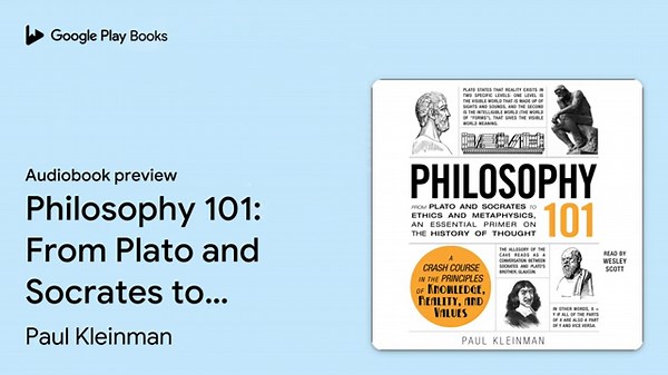 Philosophy 101: From Plato and Socrates to… by Paul Kleinman · Audiobook preview