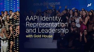 AAPI Identity, Representation, and Leadership with Gold House - The Global Herald