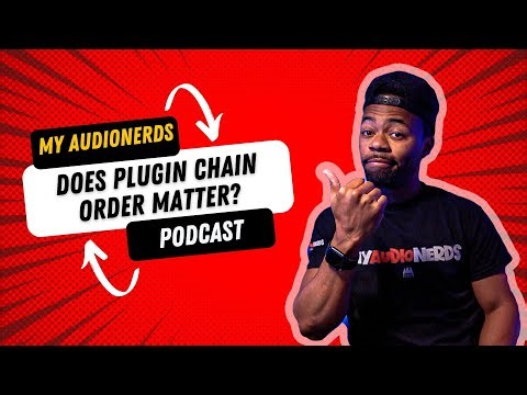 My AudioNerds - Does Plugin Chain Order Matter