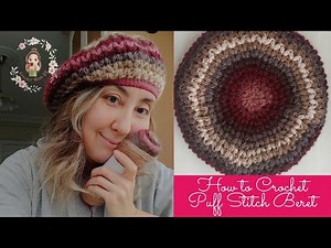 How To Crochet Puff Stitch Beret / Crochet Hat Tutorials