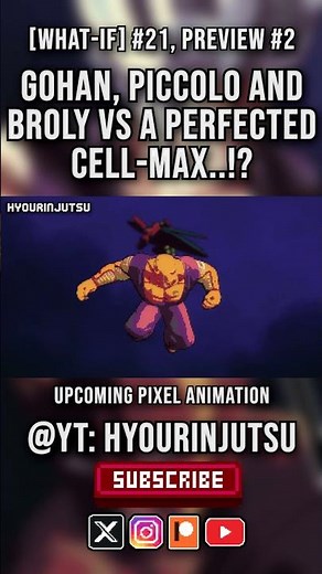 [UPCOMING What-If] 21 PREVIEW 2 - "Perfected" Cell Max VS Gohan, Piccolo and Broly!! #dbz #cellmax