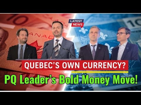 Québec Could Create Its Own Currency: PQ Leader’s Bold Plan Explained