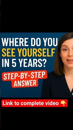 Where Do You See Yourself in 5 Years? | Best Interview Question Answer Guide