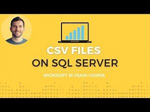 How to Use CSV's on SQL Server