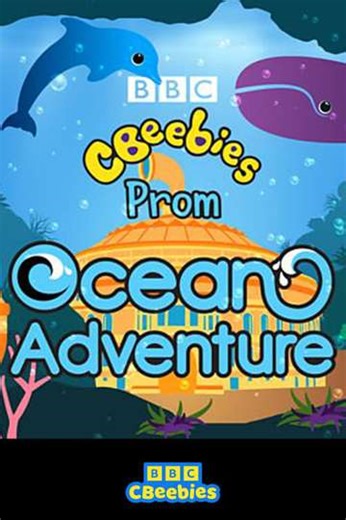 CBeebies Prom: Ocean Adventure - Movie