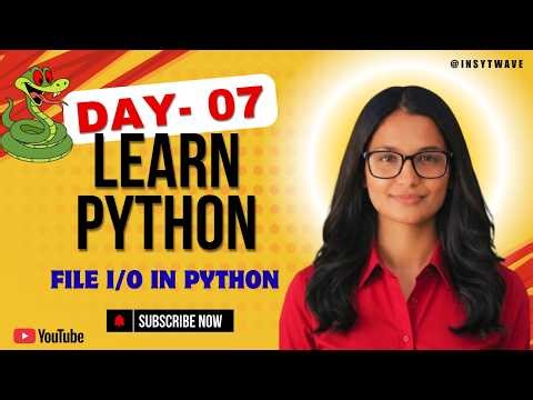 LECTURE 7 : File Input/Output in Python | Python Full Course