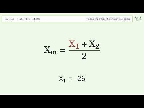 Find the midpoint between two points p1 (-26,-33) and p2 (-42,50): Step-by-Step Video Solution
