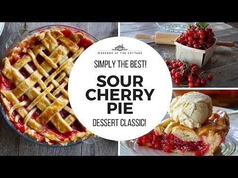 Homemade SOUR CHERRY PIE | The absolute best!!!