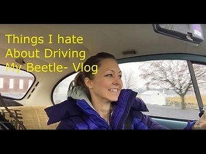 Things I hate About Driving My Beetle- Vlog