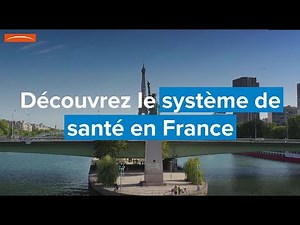 Comment fonctionne le système de santé en France ?