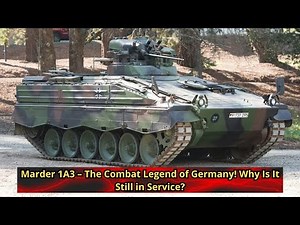 Marder 1A3 – The Combat Legend of Germany! Why Is It Still in Service?