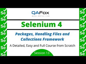Packages, Handling Files and Collections Framework (Selenium 4 - Session 13)