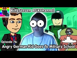 AGK Episode 76: Angry German Kid Goes To Military School