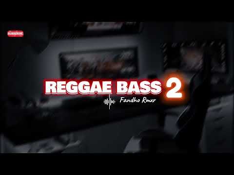 REGGAE BASS 2 - FANDHO RMXR