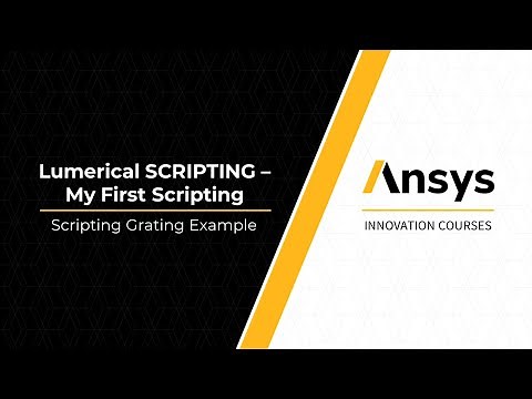 Workflow and Scripting Using Ansys Lumerical Scripting — Lesson 2, Part 2