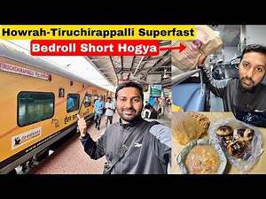 Howrah Tiruchirappalli Superfast Exp Journey •Bedroll short hogaye•🙄