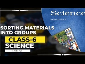 Sorting materials into groups class 6 science, NCERT, CBSE