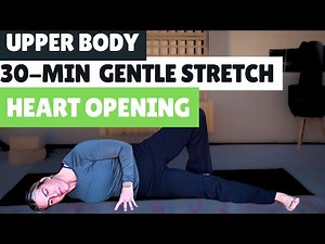 Heart-Opening Yoga for Upper Body & Shoulders | Gentle 30-Min Restorative Flow