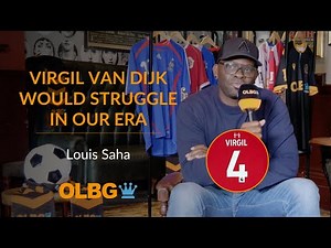 Virgil Van Dijk Would Struggle in Our Era | Louis Saha | OLBG