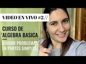 2-CURSO BASICO DE ALGEBRA: DIVIDIR PROBLEMAS PARTE 1