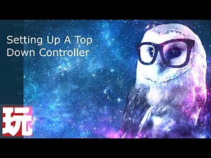 PlayMaker Unity Tutorial Setting Up A Top Down Controller