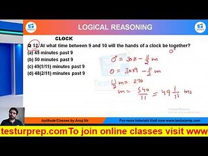 Q12- At what time between 9 and 10 will the hands of a clock be together?