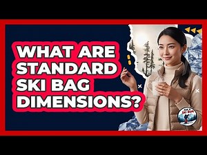 What Are Standard Ski Bag Dimensions?