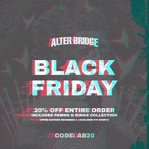 2.1K views · 106 reactions | Black Friday is on now! Get 20% OFF your entire order. Shop at alterbridge.com | Alter Bridge | Facebook
