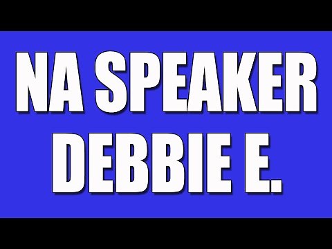 Debbie E. Narcotics Anonymous Speaker