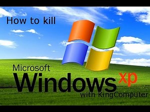 How to kill windows xp | KingComputer tutorials