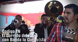 El Panu- Codigo FN (Banda La Conquista) | Corridos perrones