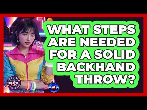 What Steps Are Needed for a Solid Backhand Throw?