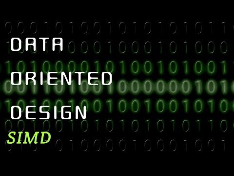 Data Oriented Design: SIMD