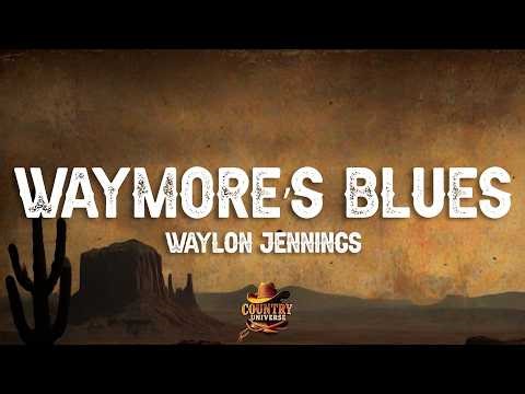 Waylon Jennings - Waymore's Blues (Lyrics)