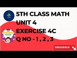 Class 5 - Mathematics - Chapter 4 - Exercise 4C (Q1, Q2 & Q3)|math class 5 unit 4 exercise 4c