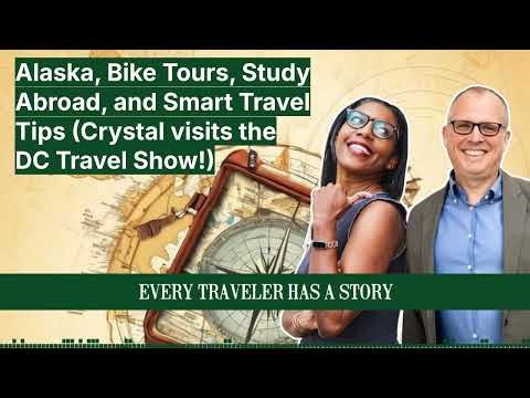 Alaska, Bike Tours, Study Abroad, and Smart Travel Tips (Crystal visits the DC Travel Show!)
