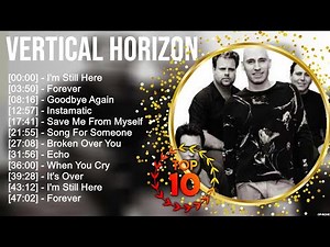 Vertical Horizon Greatest Hits ~ Best Songs Music Hits Collection Top 10 Pop Artists of All Time