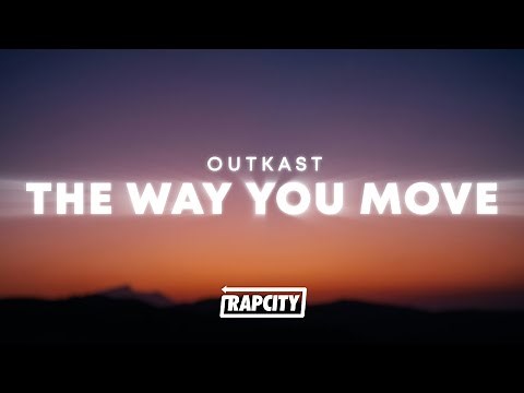 Outkast - The Way You Move (Lyrics) ft. Sleepy Brown