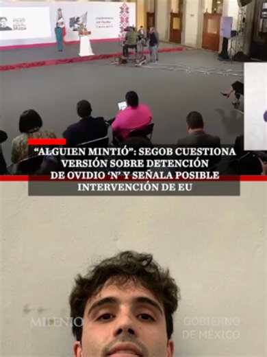 Durante la mañanera del 7 de julio, la Secretaría de Gobernación presentó una línea del tiempo sobre la detención de Ovidio Guzmán López, Joaquín Guzmán López e Ismael 'El Mayo' Zambada, y afirmó: “Las versiones son contradictorias, alguien mintió”. La dependencia señaló que, si se confirma que agentes de Estados Unidos participaron en el operativo sin informar a las autoridades mexicanas, se habría violado la soberanía nacional y la Constitución. El gobierno federal indicó que continúan las rev