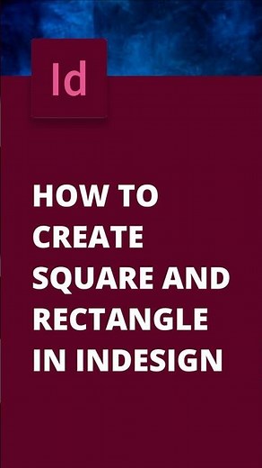How to Draw Shapes in InDesign Square & Rectangle