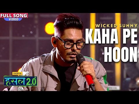 Kaha pe hoon | Wicked Sunny | Hustle 2.0