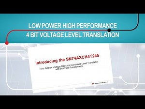 Introducing the SN74AXCH4T245 4-bit low voltage direction controlled level translator with bus hold