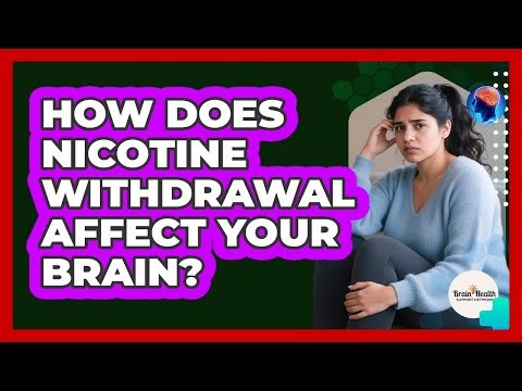 How Does Nicotine Withdrawal Affect Your Brain?