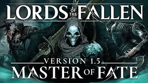 高度なモディファイアを含む多数の改善を導入する「Lords of the Fallen」の1.5アップデートがアナウンス、日本語字幕入りの解説映像も