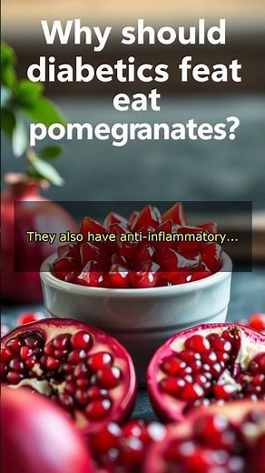 Why Diabetics Should Eat Pomegranates: Health Benefits & Tips
