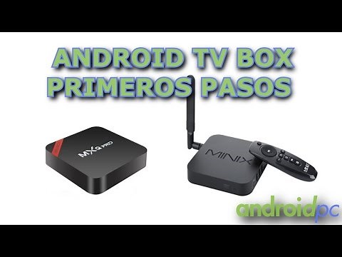 Primeros pasos Android TV Box, configuración y mejores apps