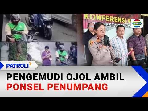 Pengemudi Ojol Ambil Ponsel Penumpang | Patroli