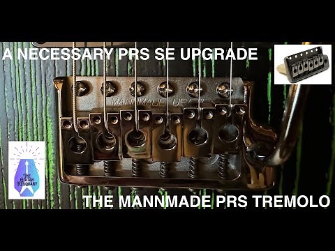 THE ESSENTIAL PAUL REED SMITH SE UPGRADE - MannMade Tremolo on the PRS SE Swamp Ash CE 24!
