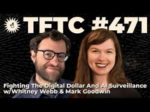 Whitney Webb and Mark Goodwin | Stablecoins, CBDCs & AI Surveillance