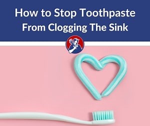 How to Fix & Avoid Toothpaste Clogging Sink | PlumbingNav